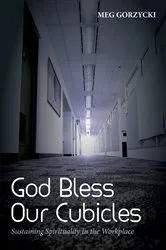 Book cover of God Bless Our Cubicles by Meg Gorzycki