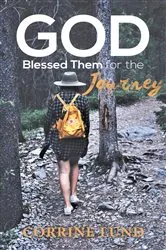Book cover of GOD Blessed Them for the Journey by CORRINE LUND