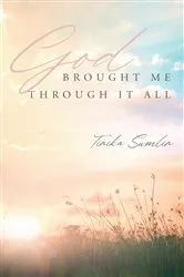 Book cover of God Brought Me Through It All by Tinika Sumlin