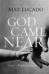 Book cover of God Came Near by Max Lucado