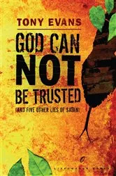 Book cover of God Can Not Be Trusted (and Five Other Lies of Satan) by Unknown