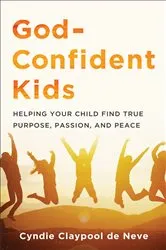 Book cover of God-Confident Kids by Cyndie Claypool de Neve