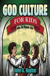 Book cover of God Culture for Kids by John A. Naphor