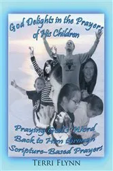 Book cover of God Delights in the Prayers of His Children by Terri Flynn