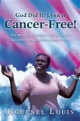 Book cover of God Did It - Lynn is Cancer-Free! by Eguenel Louis