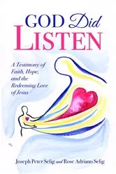 Book cover of God Did Listen by Joseph Peter Selig