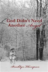 Book cover of God Didn't Need Another Angel by Brooklyn Thompson