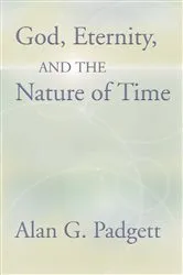 Book cover of God, Eternity and the Nature of Time by Alan Padgett