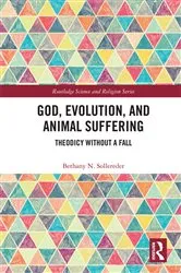 Book cover of God, Evolution, and Animal Suffering by Bethany N. Sollereder