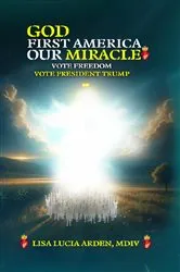 Book cover of God First, America Our Miracle by LISA LUCIA ARDEN