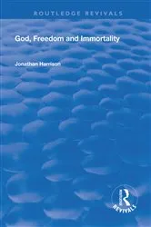 Book cover of God, Freedom and Immortality by Jonathan Harrison