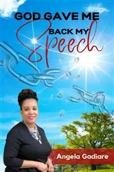 Book cover of God Gave Me Back My Speech by Angela Gadiare