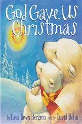 Book cover of God Gave Us Christmas by Lisa Tawn Bergren
