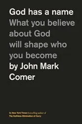 Book cover of God Has a Name by John Mark Comer