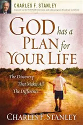 Book cover of God Has a Plan for Your Life by Charles F. Stanley
