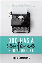 Book cover of God Has A Sentence For Your Life by John Simmons