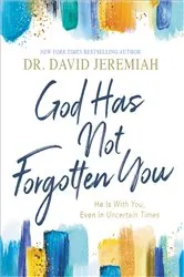 Book cover of God Has Not Forgotten You by Dr.  David Jeremiah