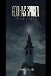 Book cover of God has Spoken by Carmen R Dulaney
