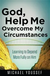 Book cover of God, Help Me Overcome My Circumstances by Michael Youssef