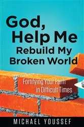Book cover of God, Help Me Rebuild My Broken World by Michael Youssef