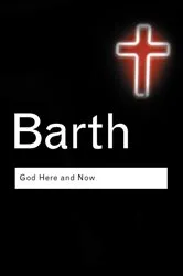 Book cover of God Here and Now (2nd ed.) by Karl Barth