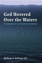 Book cover of God Hovered Over the Waters by William A. dePrater