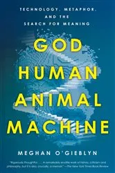 Book cover of God, Human, Animal, Machine by Unknown