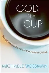 Book cover of God in a Cup by Michaele Weissman