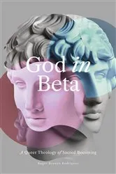 Book cover of God in Beta by Roger Branon Rodriguez