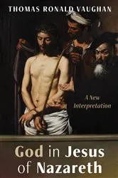Book cover of God in Jesus of Nazareth by Thomas Ronald Vaughan