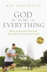 Book cover of God in My Everything by Ken Shigematsu
