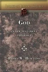 Book cover of God in New Testament Theology by Larry W. Hurtado