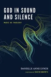 Book cover of God in Sound and Silence by Danielle Anne Lynch