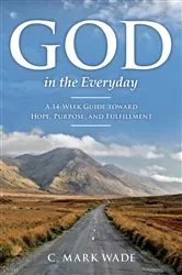 Book cover of God in the Everyday by C. Mark Wade