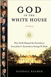 Book cover of God in the White House by Randall Herbert Balmer