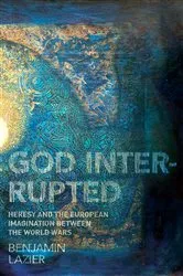Book cover of God Interrupted by Benjamin Lazier