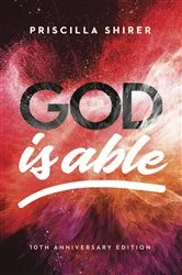 Book cover of God Is Able, 10th Anniversary Edition by Priscilla Shirer
