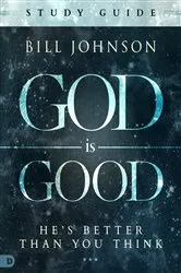 Book cover of God is Good Interactive Manual by Bill Johnson
