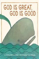 Book cover of God Is Great, God Is Good by Sanna Anderson Baker