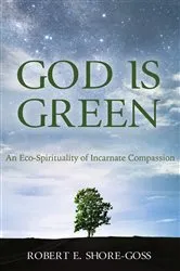 Book cover of God is Green by Bob Shore-Goss