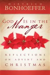 Book cover of God Is in the Manger by Dietrich Bonhoeffer