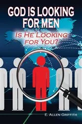 Book cover of God is Looking for Men by E. Allen Griffith