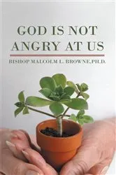 Book cover of God Is Not Angry at Us by Bishop Malcolm L. Browne
