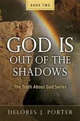 Book cover of God Is Out of the Shadows by Delores J. Porter
