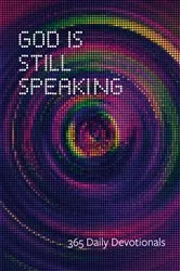 Book cover of God Is Still Speaking (2nd ed.) by Stillspeaking Writers' Group