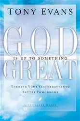 Book cover of God Is Up to Something Great by Tony Evans