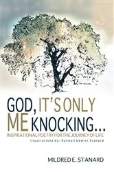 Book cover of God, It's Only Me Knocking by Mildred E. Stanard