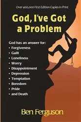 Book cover of God, I've Got a Problem by Ben Ferguson