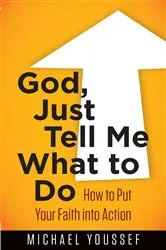 Book cover of God, Just Tell Me What to Do by Michael Youssef
