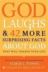 Book cover of God Laughs & 42 More Surprising Facts About God That Will Change Your Life by Elmer L. Towns
